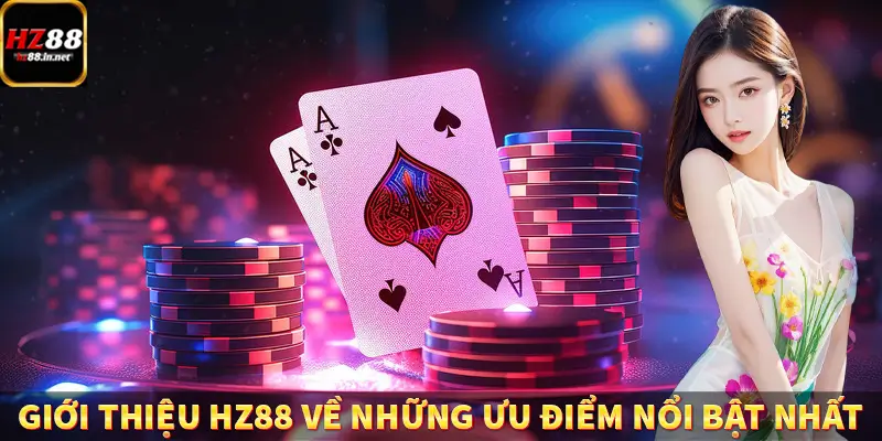 Giới Thiệu HZ88 - Nền Tảng Giải Trí Trực Tuyến Hàng Đầu 5 Giới thiệu HZ88 về những ưu điểm nổi bật nhất