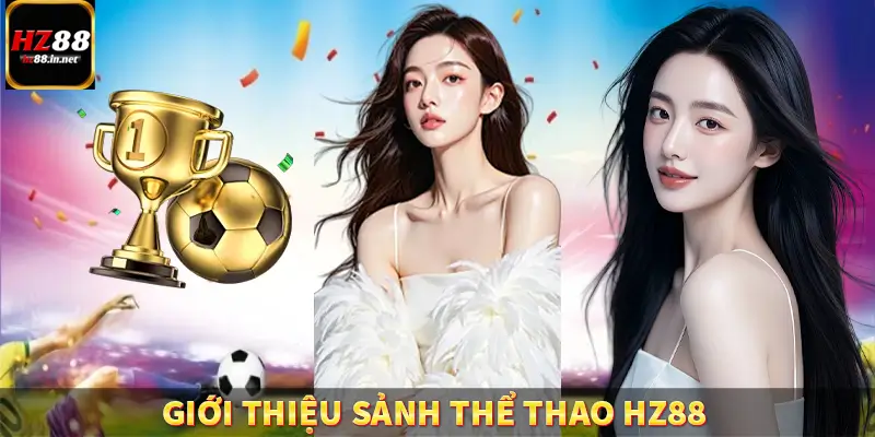 Giới thiệu sảnh thể thao HZ88