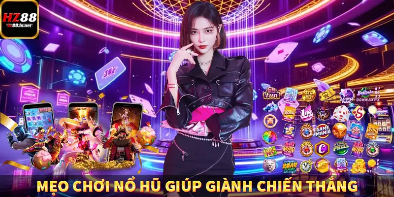 Mẹo Chơi Baccarat - Bí Quyết Tăng Tỷ Lệ Thắng Tại HZ88 12 Mẹo chơi nổ hũ giúp giành chiến thắng