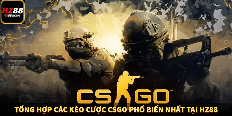 Liên Minh Huyền Thoại - Tựa Game Esport Đình Đám Tại HZ88 7 Tổng hợp các kèo cược CSGO phổ biến nhất tại HZ88
