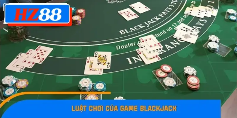Luật chơi của game Blackjack Luật chơi của game Blackjack