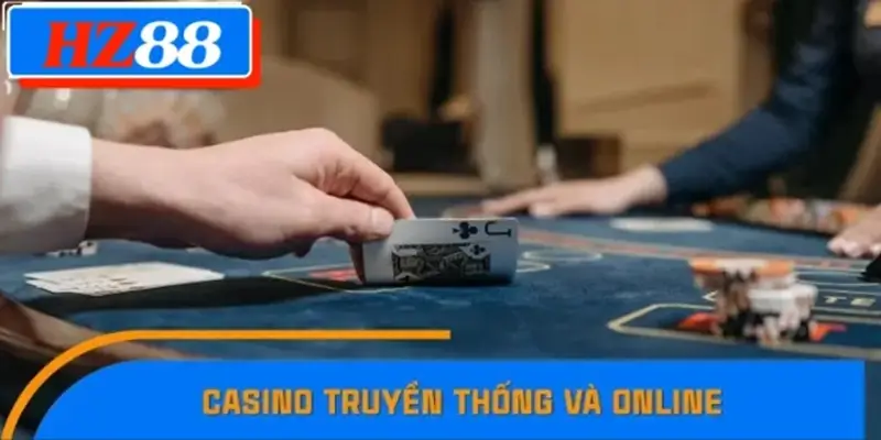 Sự Khác Biệt Giữa Casino Truyền Thống Và Online HZ88 7 So Sánh Sự Khác Biệt Giữa Casino Truyền Thống Và Online